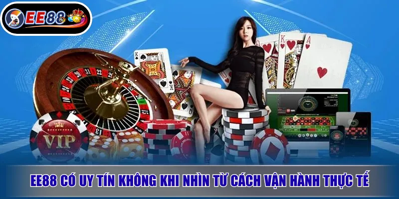EE88 Có Uy Tín Không? Đánh Giá Thực Tế Trước Khi Tham Gia 2 EE88 có uy tín không khi nhìn từ cách vận hành thực tế