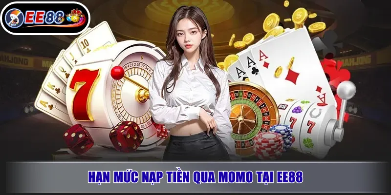 Hạn Mức Nạp Tiền Qua MoMo Tại EE88