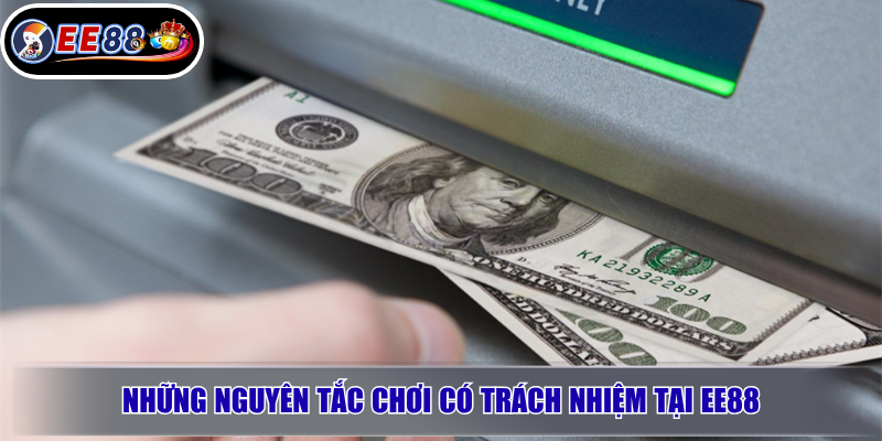 Những nguyên tắc chơi có trách nhiệm tại EE88