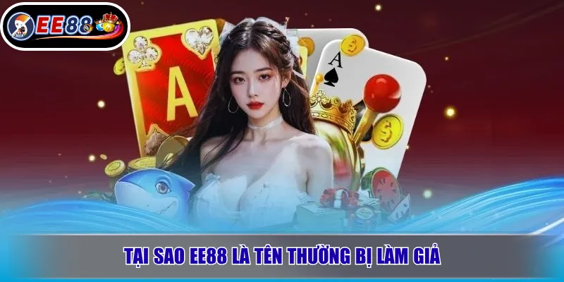 Tại Sao EE88 Là Tên Thường Bị Làm Giả