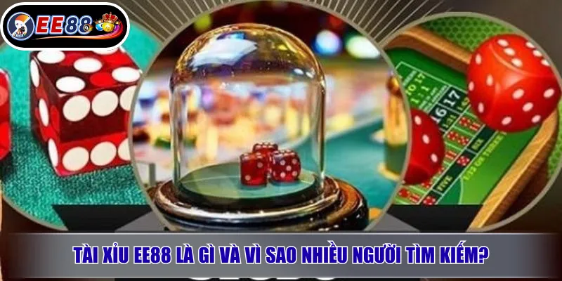 Tài Xỉu EE88: Cách Chơi, Trải Nghiệm Và Lưu Ý Trước Khi Đặt Cược 2 Tài Xỉu EE88 là gì và vì sao nhiều người tìm kiếm?